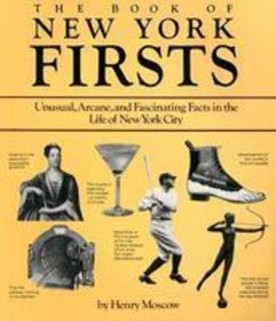 The Book of New York Firsts - Henry Moscow - Books - Syracuse University Press - 9780815603085 - April 1, 1995