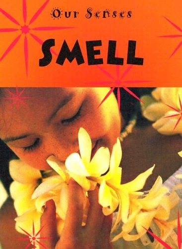 Smell (Our Senses) - Kay Woodward - Książki - Gareth Stevens Publishing - 9780836844085 - 30 grudnia 2004