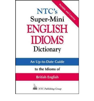 Cover for Richard Spears · NTC's Super-Mini English Idioms Dictionary - McGraw-Hill ESL References (Paperback Book) [Ed edition] (2000)