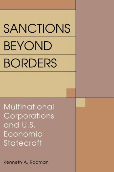 Cover for Kenneth A. Rodman · Sanctions Beyond Borders: Multinational Corporations and U.S. Economic Statecraft (Paperback Book) (2001)