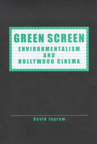 Cover for David Ingram · Green Screen: Environmentalism and Hollywood Cinema (Hardcover Book) (2000)