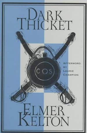 Dark thicket - Elmer Kelton - Książki - TCU Press - 9780875652085 - 31 grudnia 1999