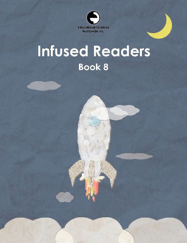 Infused Readers: Book 8 - Amy Logan - Livres - Educational Solutions Inc. - 9780878255085 - 2013