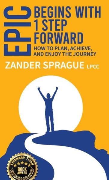 Cover for Zander Sprague LPCC · EPIC Begins with 1 Step Forward : (Bog) (2022)
