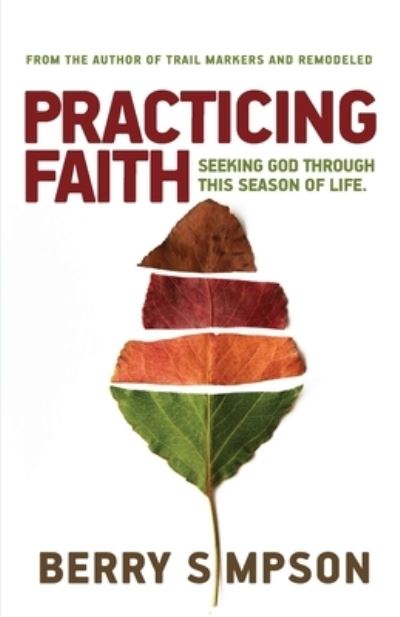 Cover for Berry D Simpson · Practicing Faith : Seeking God Through This Season of Life (Paperback Book) (2020)