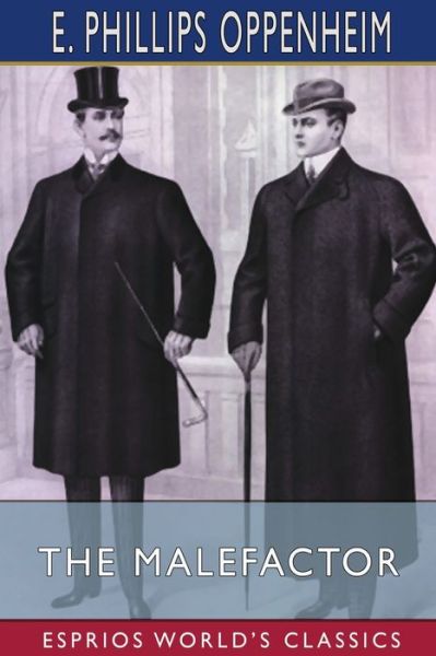 The Malefactor (Esprios Classics) - E Phillips Oppenheim - Books - Blurb - 9781006251085 - July 23, 2025