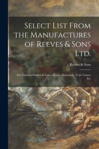 Cover for Reeves &amp; Sons · Select List From the Manufactures of Reeves &amp; Sons Ltd. (Paperback Bog) (2021)