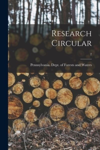 Research Circular; 2 - Pennsylvania Dept of Forests and Wa - Bøger - Hassell Street Press - 9781014197085 - 9. september 2021