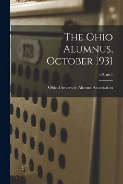 The Ohio Alumnus, October 1931; v.9, no.1 - Ohio University Alumni Association - Books - Hassell Street Press - 9781014324085 - September 9, 2021