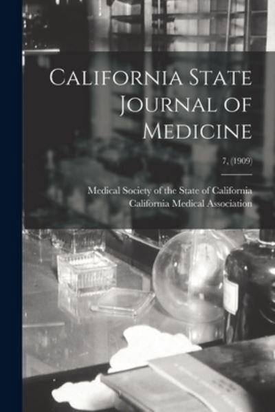 California State Journal of Medicine; 7, (1909) - Medical Society of the State of Calif - Bøker - Legare Street Press - 9781015004085 - 10. september 2021