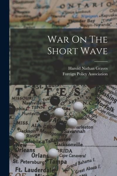 Harold Nathan 1915- Graves · War On The Short Wave (Paperback Bog) (2021)