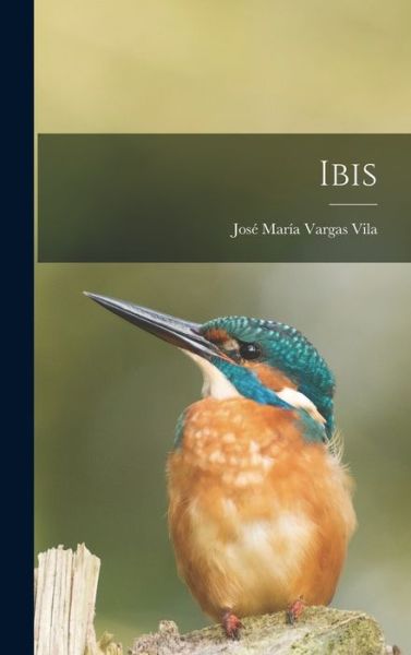 Cover for José María 1860-1933 Vargas Vila · Ibis (Book) (2022)