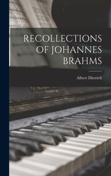 Cover for Albert Dietrich · Recollections of Johannes Brahms (Book) (2022)