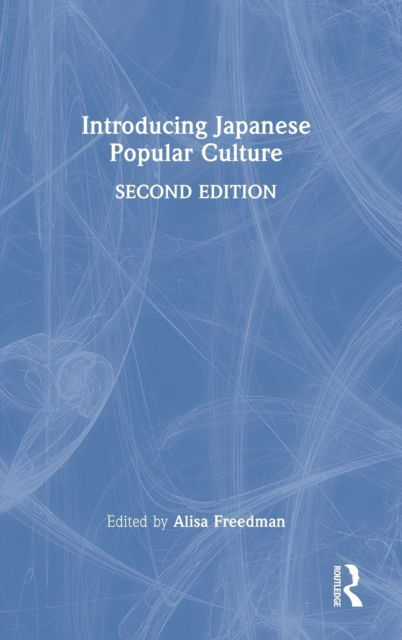 Cover for Alisa Freedman · Introducing Japanese Popular Culture (Hardcover Book) (2023)