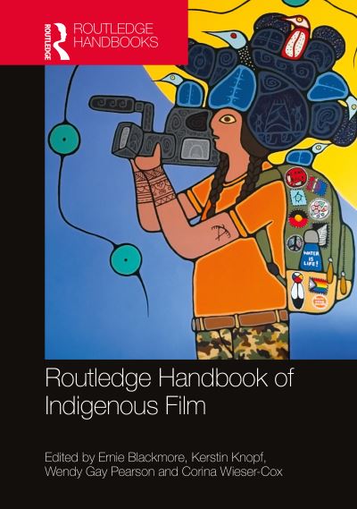 The Routledge Handbook of Indigenous Film - Routledge Media and Cultural Studies Handbooks (Hardcover Book) (2024)