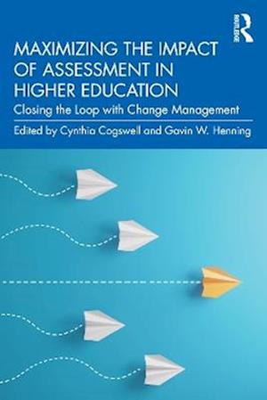 Cover for Maximizing the Impact of Assessment in Higher Education: Closing the Loop with Change Management (Paperback Book) (2025)
