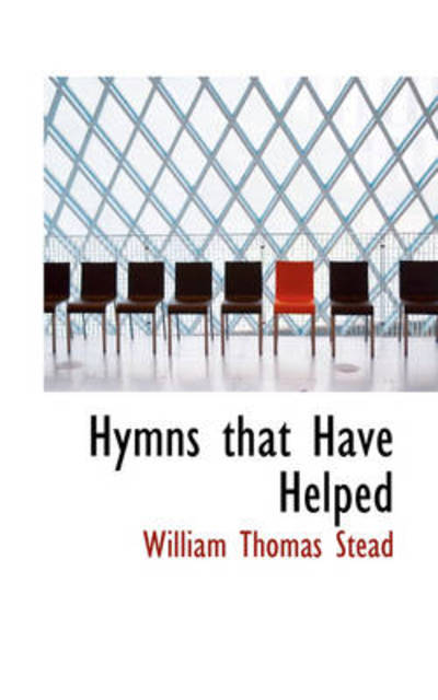 Cover for William Thomas Stead · Hymns That Have Helped (Paperback Book) (2009)