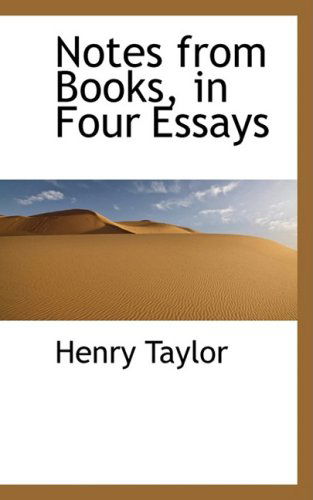 Cover for Henry Taylor · Notes from Books, in Four Essays (Hardcover Book) (2009)