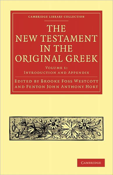 Cover for Brooke Foss Westcott · The New Testament in the Original Greek - Cambridge Library Collection - Biblical Studies (Paperback Book) (2010)