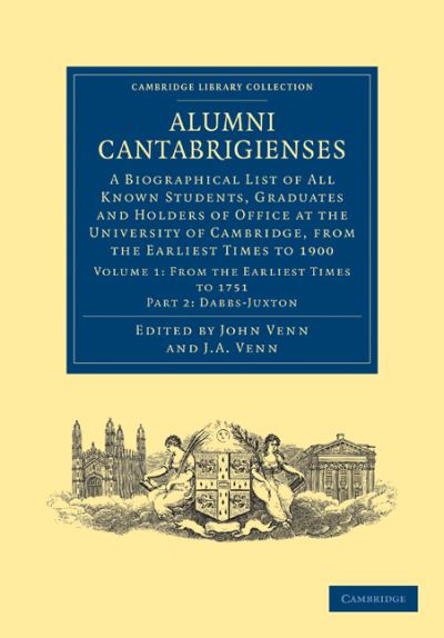 Cover for John Venn · Alumni Cantabrigienses: A Biographical List of All Known Students, Graduates and Holders of Office at the University of Cambridge, from the Earliest Times to 1900 - Alumni Cantabrigienses 2 Volume Set (Paperback Book) (2011)