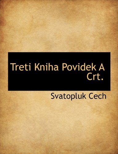 Cover for Svatopluk Cech · Treti Kniha Povidek a Crt. (Paperback Book) [Czech edition] (2010)