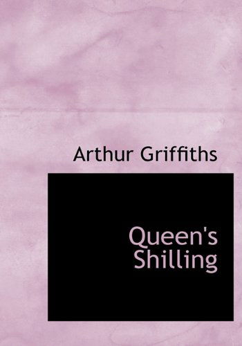 Cover for Arthur Griffiths · Queen's Shilling (Hardcover Book) (2010)