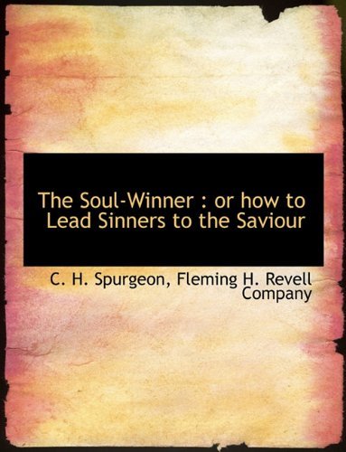 Cover for C. H. Spurgeon · The Soul-winner: or How to Lead Sinners to the Saviour (Paperback Book) (2010)
