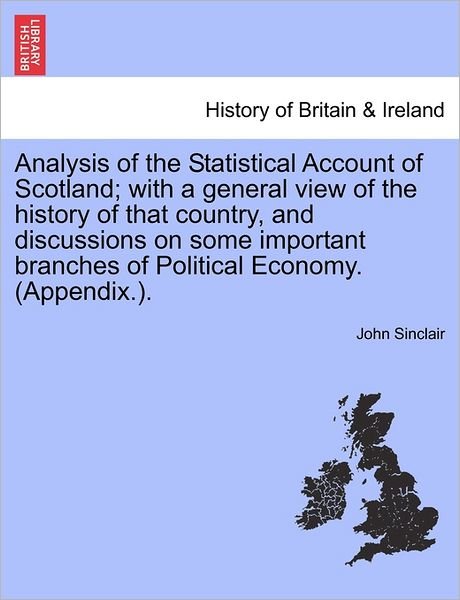 Cover for John Sinclair · Analysis of the Statistical Account of Scotland; with a General View of the History of That Country, and Discussions on Some Important Branches of Pol (Paperback Book) (2011)