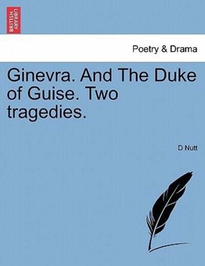 Cover for D Nutt · Ginevra. and the Duke of Guise. Two Tragedies. (Paperback Bog) (2011)