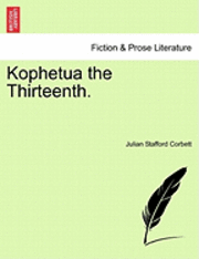 Cover for Julian Stafford Corbett · Kophetua the Thirteenth. (Paperback Book) (2011)