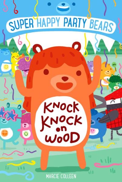 Cover for Marcie Colleen · Super Happy Party Bears: Knock Knock on Wood - Super Happy Party Bears (Paperback Book) (2016)