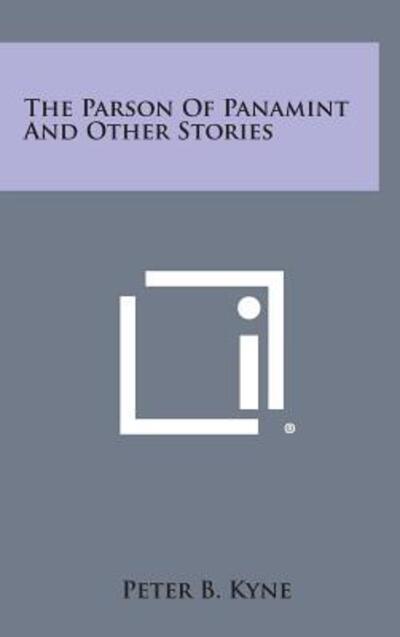 Cover for Peter B Kyne · The Parson of Panamint and Other Stories (Hardcover Book) (2013)