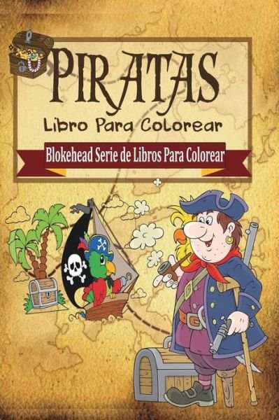 Cover for El Blokehead · Piratas Libro Para Colorear (Paperback Book) (2020)