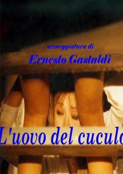 Cover for Ernesto Gastaldi · L'uovo Del Cuculo (Paperback Book) (2015)