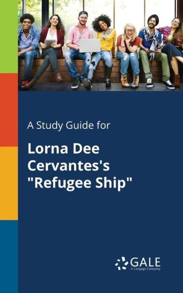 Cover for Cengage Learning Gale · A Study Guide for Lorna Dee Cervantes's Refugee Ship (Paperback Bog) (2018)