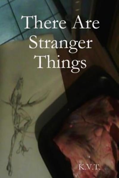 Cover for K V T · There Are Stranger Things (Pocketbok) (2018)