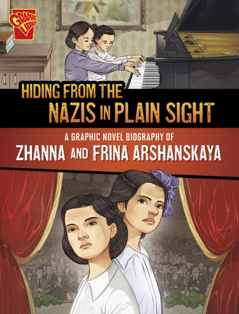 Lydia Lukidis · Hiding from the Nazis in Plain Sight: A Graphic Novel Biography of Zhanna and Frina Arshanskaya - Barrier Breakers (Paperback Book) (2024)