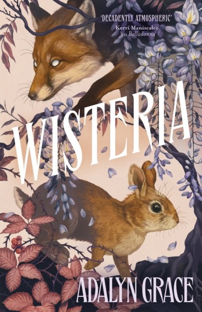 Wisteria: the gorgeous new gothic fantasy romance from the bestselling author of Belladonna and Foxglove - Belladonna - Adalyn Grace - Books - Hodder & Stoughton - 9781399726085 - August 20, 2024