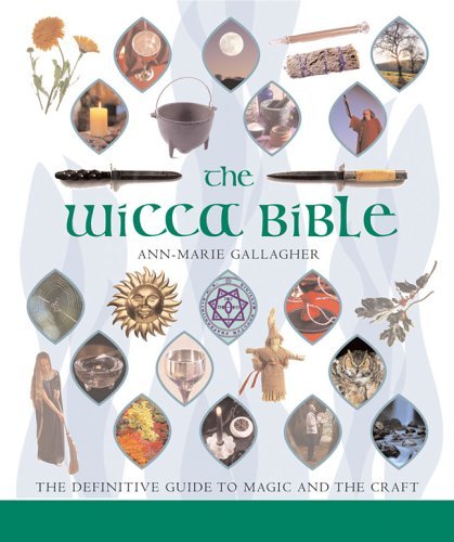 Cover for Ann-marie Gallagher · The Wicca Bible: the Definitive Guide to Magic and the Craft (Paperback Book) (2005)