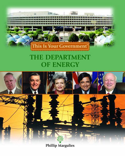 The Department of Energy (This is Your Government) - Phillip Margulies - Books - Rosen Pub Group - 9781404202085 - December 30, 2005