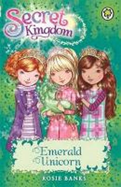 Secret Kingdom: Emerald Unicorn: Book 23 - Secret Kingdom - Rosie Banks - Bøger - Hachette Children's Group - 9781408329085 - 7. august 2014