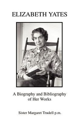 Cover for Margaret L. Trudell · Elizabeth Yates: a Biography and Bibliography of Her Works (Paperback Book) (2003)