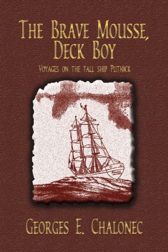 Cover for Geroge E. Chalonec · The Brave Mousse, Deck Boy: Voyages on the Tall Ship Putnick (Pocketbok) (2007)