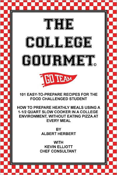 The College Gourmet - Albert Herbert - Livros - BookSurge Publishing - 9781419602085 - 19 de janeiro de 2005