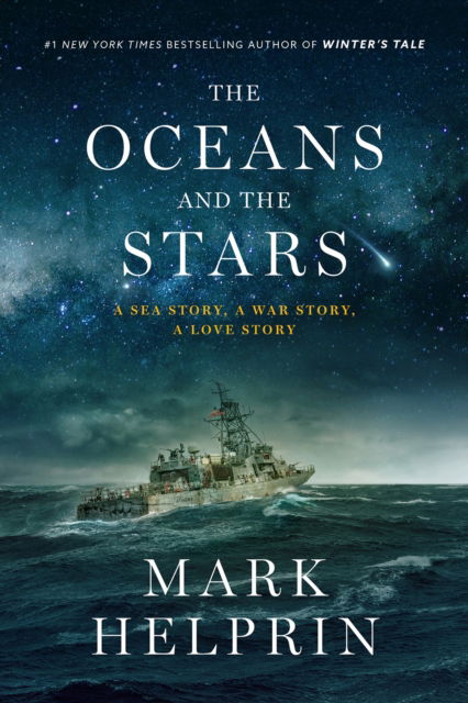 Cover for Mark Helprin · Oceans and the Stars: A Sea Story, A War Story, A Love Story (A Novel) (Hardcover Book) (2023)