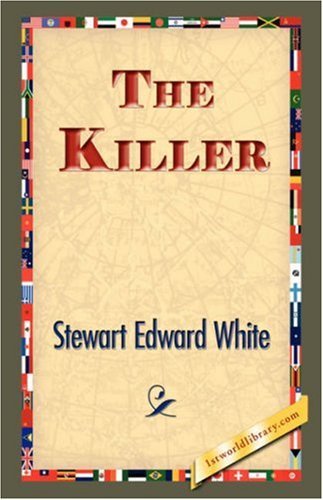 Cover for Stewart Edward White · The Killer (Paperback Book) (2007)