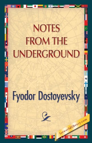 Notes from the Underground - Fyodor Dostoyevsky - Books - 1st World Publishing - 9781421850085 - July 25, 2013