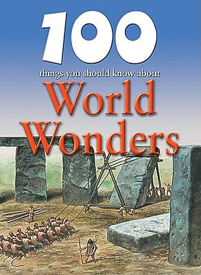 Cover for Adam Hibbert · 100 Things You Should Know About World Wonders (100 Things You Should Know About... (Mason Crest)) (Hardcover Book) (2010)