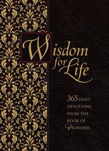 Cover for Ray Comfort · Wisdom for Life Ziparound Devotional: 365 Daily Devotions from the Book of Proverbs - Ziparound Devotionals (Leather Book) (2022)