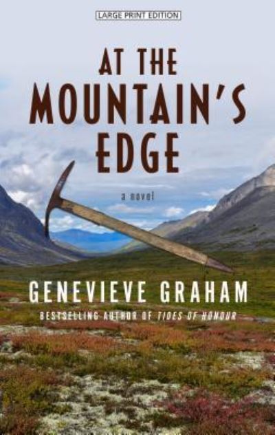 At the Mountain's Edge - Genevieve Graham - Books - Cengage Gale - 9781432865085 - August 21, 2019